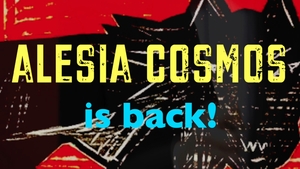 Alesia Cosmos is back !