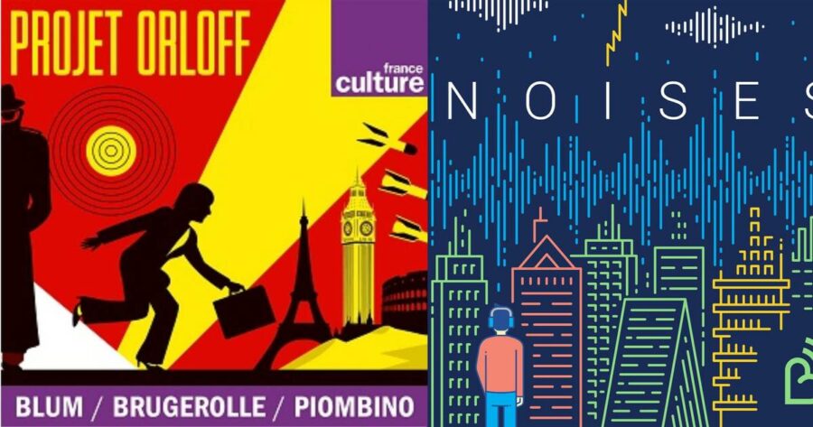 Fiction audio : Projet Orloff sur France Culture et le podcast Noises